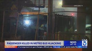 Passenger killed in Metro bus hijacking