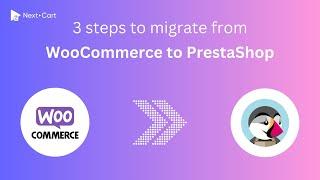 Migrate WooCommerce to PrestaShop in 3 simple steps