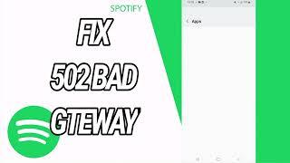 How To Fix And Solve 502 Bad Gateway On Spotify