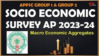 AP Socio Economic Survey 2023-24 | Macro Economic Aggregates | APPSC Group 1 & Group 2 #govtjobs