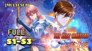 FULL The Best Maestro S1-S3 | The Strongest Immortal Chen Beixuan！#animation
