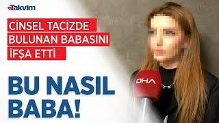 Her detayı kan dondurdu! Tacizlerine maruz kaldığı babasını sosyal medyada ifşa etti