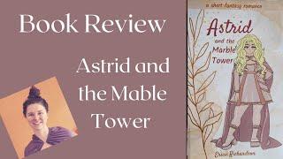 Book Review: Astrid and the Marble Tower (a fantasy romance novella) by Erica Richardson