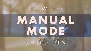 How to Shoot in Manual Mode