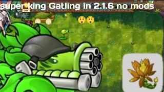 king Gatling in PVZ fusion 2.1.6  no mods, tutorial