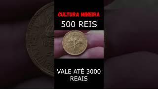 Essa Moedinha de 500 Reis Vale 3.000 Mil Reais