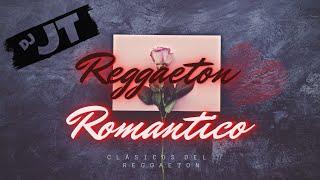 Reggaeton Romántico Mix -  Dj JT  (LO MEJOR DE LOS CLÁSICOS DEL GENERO)