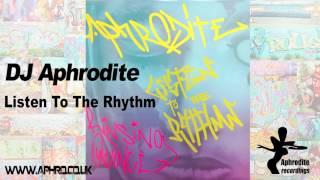 DJ Aphrodite - Listen To The Rhythm