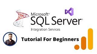 SSIS Tutorial For Beginners | SQL Server Integration Services (SSIS)