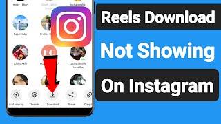 How To Fix Reels Download Option Not Showing On Instagram | New Update Instagram