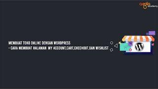 Tutorial Wordpress | Membuat Toko Online | Part 9 : Halaman My Account,Cart,Checkout,dan Wishlist