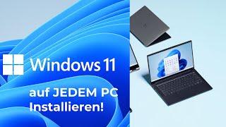 Windows 11 auf JEDEM PC installieren!