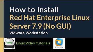How to Install Red Hat Enterprise Linux Server 7.9 (No GUI) on VMware Workstation