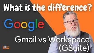 What is the difference between Google, Gmail and Workspace (GSuite)