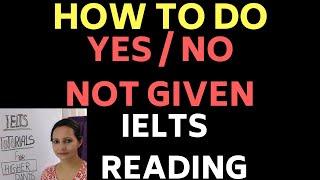 How To Do YES/NO/NOT GIVEN in IELTS Reading ?