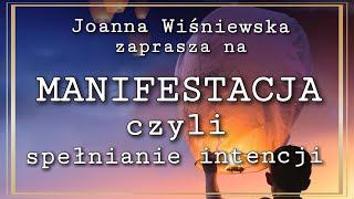 MANIFESTACJA czyli spełnianie intencji