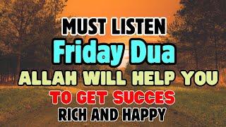 POWERFUL  TODAYS PRAYER - ALLAH WILL HELP YOU IMMEDIATELY TO GET SUCCESS, PEACE, RIZQ, HAPPINESS