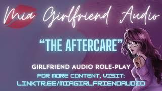 The Aftercare - Girlfriend RP Audio [F4M/F/A] [Breathy] [Comfort] [Breathe with Me] [Soft Kisses]