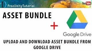 how to use Asset bundle with google drive in Unity 3D