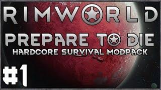 Rimworld: Prepare to Die #1 (Hardcore Survival Modpack)