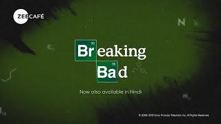 Breaking Bad - Now Also Available in Hindi - BAAP of all Shows - Coming Soon on Zee Café