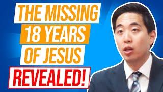 The Missing 18 Years of Jesus REVEALED! | Dr. Gene Kim