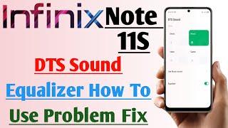 Infinix Note 11S l DTS Sound Equalizer How To Use Problem Fix