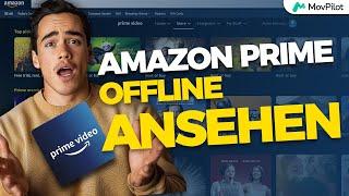 Amazon Prime Videos offline ansehen [Komplette Anleitung 2024]