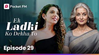 Episode 29 | Ek Ladki Ko Dekha To | Pocket FM