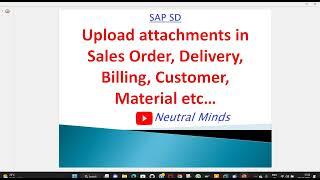 SAP SD : How to upload reference attachments in Sales Order, Delivery, Billing, Customer & Material