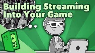 Building Streaming Into Your Game - Designing Games for Observers - Extra Credits