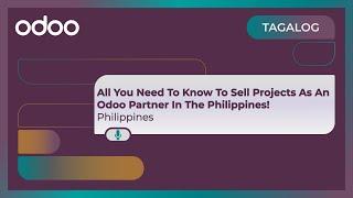 All you need to know to sell projects as an Odoo Partner in the Philippines! (Tagalog)