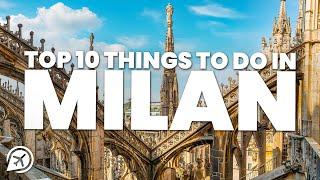 TOP 10 THINGS TO DO IN MILAN ITALY