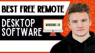 Best FREE Remote Desktop Software For Windows 10