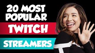 20 Most Popular Twitch Streamers You Need to Follow