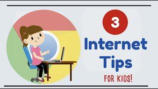 3 Internet Tips for Kids