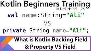 Kotlin for Beginners-26 | What is Kotlin Backing Field? & Field vs Property | U4Universe