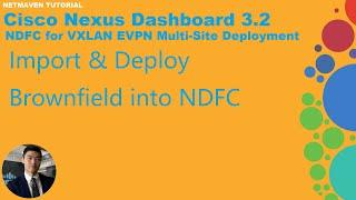 2. DNFC VXLAN Multi-Site - Import & Deploy Brownfield into NDFC