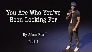 You are Who You’ve Been Looking For Part 1 | Spoken Word Poetry By Adam Roa