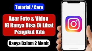 Cara Agar Foto Dan Video Instagram Hanya Bisa Di Lihat Oleh Pengikut Kita