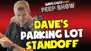 Dave's Parking Lot Standoff