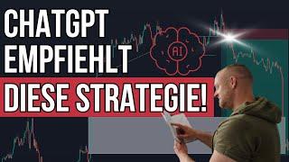 Selbst ChatGPT feiert diese Trading Strategie!