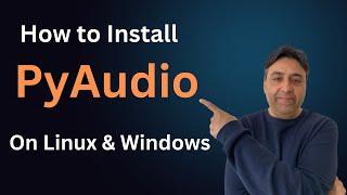 How to Install PyAudio on Linux and Windows