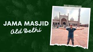 JAMA MASJID OLD DELHI | जामा मस्जिद दिल्ली