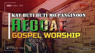 KAY BUTI BUTI MO PANGINOON | CHRISTIAN REGGAE MUSIC TAGALOG | DJ TENG TV