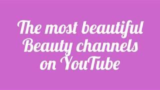 Beautiful beauty channels