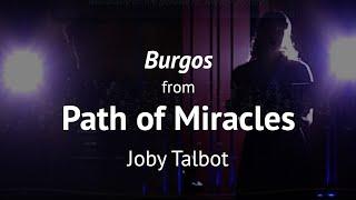 Burgos from Path of Miracles by Joby Talbot  |  Oregon Repertory Singers