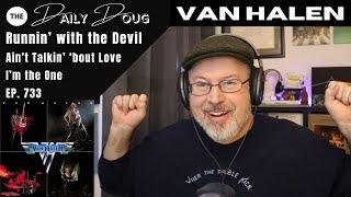 Classical Composer Reacts to VAN HALEN: Runnin With the Devil, Ain't Talkin Bout Love, & I'm the One