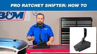 How to Shift a B&M Pro Ratchet Shifter