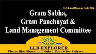 Gram Sabha|| Gram Panchayat|| Land Management Committee|| U.P Land Revenue Code 2006